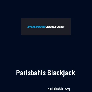 Parisbahis Blackjack