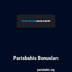 Parisbahis Bonusları
