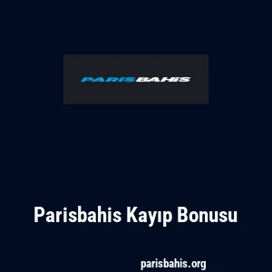 Parisbahis Kayıp Bonusu